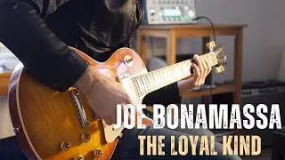 The Loyal Kind (Joe Bonamassa Cover) – My Most Challenging Cover Yet