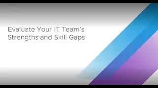 Evaluate Your IT Team’s Strengths and Skill Gaps with the VMware Learning KSA