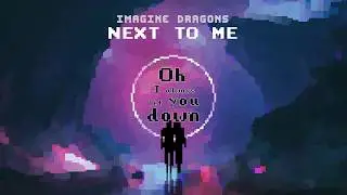 Imagine Dragons - Next To Me (8bit ver.)