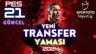 PES 2021 | YENİ TRANSFER YAMASI 2024 | 