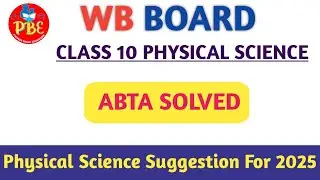 Physical Science ABTA SOLVED ||Suggestion 2025| Class 10 | Wbbse Board | Pioneer Binod Education