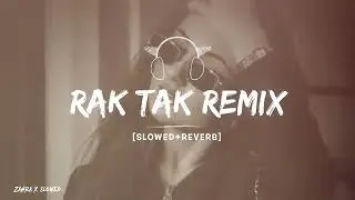 Rak_Tak_Tak_Remix_Full_Music_Slowed_Version😎❤️🎧#phonk #music #song #foryou
