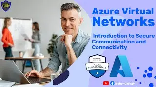 Azure Virtual Networks: Introduction to Secure Communication and Connectivity