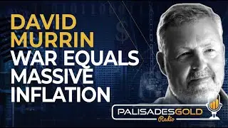 David Murrin: War Equals Massive Inflation