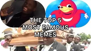 The Top 5 Memes Of All Time