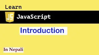 Introduction to JavaScript in Nepali | JS for absolute beginners #1