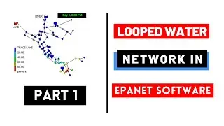 Hydraulic Modeling for Looped Water Supply Network with EPANET Software [Part - 01]