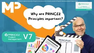 PRINCE2® V7 - Why are PRINCE2 Principles important?