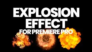 Real Explosions Effects for Premiere Pro