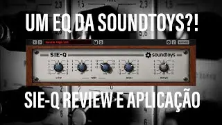 Plugins - #01 - Sie-Q Soundtoys - Um EQ da Soundtoys?!