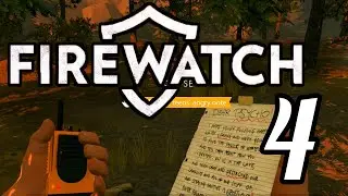 Firewatch - PC - TEENS AGAIN!! - Part 4