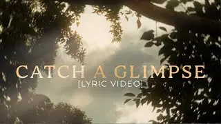 A song to help you be present - Catch a Glimpse