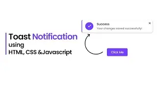 Toast Notification : How to create toast notification easily using HTML, CSS and Javascript