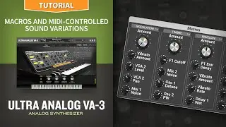Macros and MIDI-controlled sound variations with the Ultra Analog VA-3 analog synthesizer plug-in