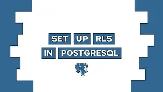How to Setup Row Level Security (RLS) in PostgreSQL