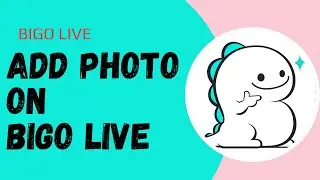 How to Add Photo on Bigo Live | Add Photo On Bigo !! Bigo Live App !! Bigo Live 2023