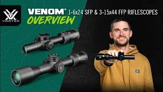 Venom® 1-6x24 SFP & 3-15x44 FFP Riflescopes – Product Overview