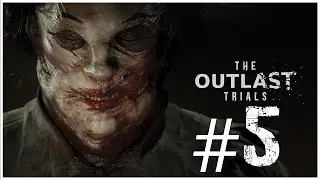 DR DADDY | THE OUTLAST TRIALS #5