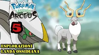 POKEMON | LEGGENDE ARCEUS | SWITCH | GAMEPLAY ITA | FULL SAGA | EP #5 : ESPLORAZIONE LANDA OSSIDIANA