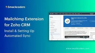 Mailchimp Extension for Zoho CRM: Install & Setting Up Automated Sync