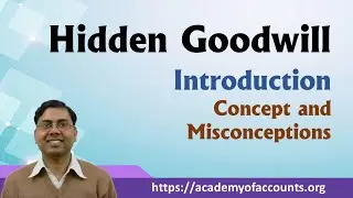 Hidden Goodwill ~ Introduction, Concept and Misconception