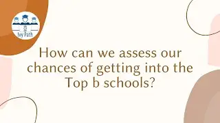 How to access our chances of getting into Top B-schools