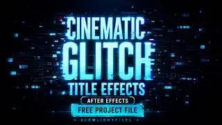 Cinematic Glitch Title Effects in After Effects | Project File +| Presets GlowLightPixel 