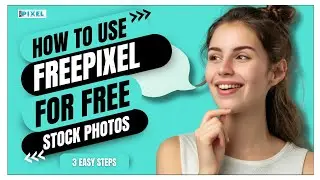 How to Use FreePixel.com: Complete Guide to Get Free Stock Photos in 3 Easy Steps.