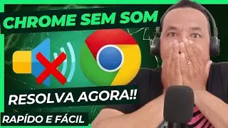 Google Chrome SEM SOM - Como Resolver (Vídeo atualizado)