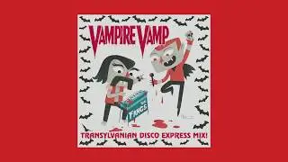 The Fangs-Vampire Vamp (Transylvanian Disco Express Mix)