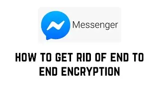 How To Get Rid Of End To End Encryption On Messenger |  Disable end-to-end encryption on Messenger