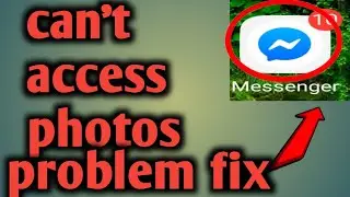 Fix messenger can't access photos problem solved 100% 2020