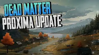 DEAD MATTER VUELVE con una NUEVA UPDATE💥