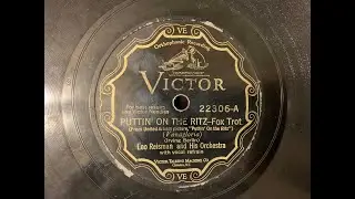 "Puttin' On the Ritz" - Leo Reisman and his Orchestra (v/Lew Conrad)