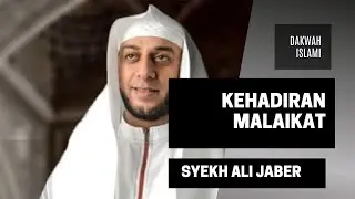 Kehadiran malaikat || Syekh Ali Jaber