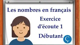 Les nombres en français: exercice d'écoute 1