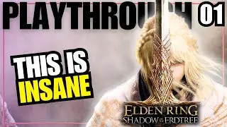 ELDEN RING Shadow of the Erdtree - Let's Play Part One: Into The Shadow Realm