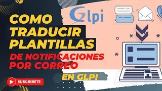 Como traducir plantillas de notificaciones por correo en GLPI