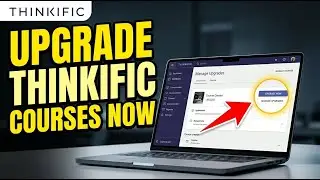 How to Upgrade Your Online Courses with Thinkific - Quick Tutorial