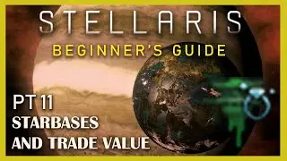 Starbases And Trade Value in Stellaris 3.3, Beginner's Guide Pt.11