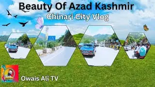 Beauty of Azad Kashmir | Chinari city Vlog | Jhelum valley AjK | Owaisalitv @WildlensbyAbrar