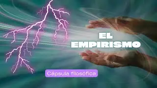 Cápsula Filosófica   El Empirismo