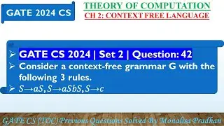 GATE CS 2024 | Set 2 | Question: 42 Consider a context-free grammar G with the following 3 rules.𝑆→𝑎