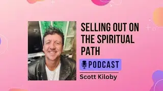 Selling Out on the Spiritual Path