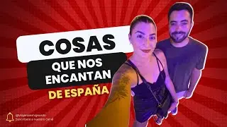 Cosas que AMAMOS de vivir en ESPAÑA - Argentinos en España