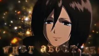 ❓What About Me - Mikasa [AMV/Edit]