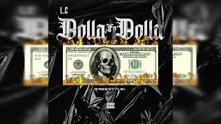 L.C_323  “Dolla Fo Dolla “ freestyle