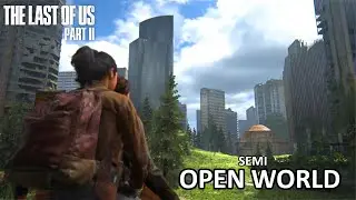 20 Minutes of Semi Open World Gameplay | The Last Of Us Part 2