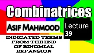 Indicated Terms From the End of Binomial Expansion | Lecture 39 | Combinatrices | Urdu/Hindi