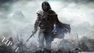 Middle Earth -  Shadow of Mordor - TIP #1